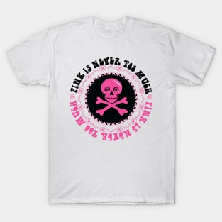 Pink is Never Too much T-Shirt